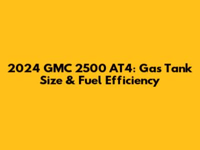 2024 GMC 2500 AT4: Gas Tank Size & Fuel Efficiency