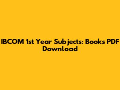 IBCOM 1st Year Subjects: Books PDF Download