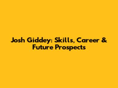 Josh Giddey: Skills, Career & Future Prospects